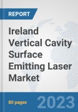 Ireland Vertical Cavity Surface Emitting Laser (VCSEL) Market: Prospects, Trends Analysis, Market Size and Forecasts up to 2030- Product Image