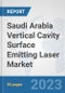 Saudi Arabia Vertical Cavity Surface Emitting Laser (VCSEL) Market: Prospects, Trends Analysis, Market Size and Forecasts up to 2030 - Product Image