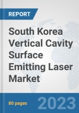 South Korea Vertical Cavity Surface Emitting Laser (VCSEL) Market: Prospects, Trends Analysis, Market Size and Forecasts up to 2030- Product Image