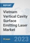 Vietnam Vertical Cavity Surface Emitting Laser (VCSEL) Market: Prospects, Trends Analysis, Market Size and Forecasts up to 2030 - Product Image