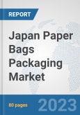 Japan Paper Bags Packaging Market: Prospects, Trends Analysis, Market Size and Forecasts up to 2030- Product Image
