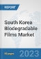 South Korea Biodegradable Films Market: Prospects, Trends Analysis, Market Size and Forecasts up to 2030 - Product Thumbnail Image