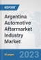 Argentina Automotive Aftermarket Industry Market: Prospects, Trends Analysis, Market Size and Forecasts up to 2030 - Product Thumbnail Image