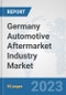 Germany Automotive Aftermarket Industry Market: Prospects, Trends Analysis, Market Size and Forecasts up to 2030 - Product Thumbnail Image