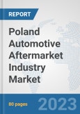 Poland Automotive Aftermarket Industry Market: Prospects, Trends Analysis, Market Size and Forecasts up to 2030- Product Image
