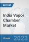 India Vapor Chamber Market: Prospects, Trends Analysis, Market Size and Forecasts up to 2030 - Product Thumbnail Image