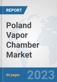 Poland Vapor Chamber Market: Prospects, Trends Analysis, Market Size and Forecasts up to 2030- Product Image