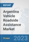 Argentina Vehicle Roadside Assistance Market: Prospects, Trends Analysis, Market Size and Forecasts up to 2030 - Product Thumbnail Image