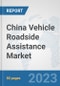 China Vehicle Roadside Assistance Market: Prospects, Trends Analysis, Market Size and Forecasts up to 2030 - Product Thumbnail Image