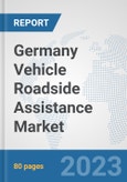 Germany Vehicle Roadside Assistance Market: Prospects, Trends Analysis, Market Size and Forecasts up to 2030- Product Image