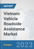 Vietnam Vehicle Roadside Assistance Market: Prospects, Trends Analysis, Market Size and Forecasts up to 2030- Product Image