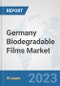 Germany Biodegradable Films Market: Prospects, Trends Analysis, Market Size and Forecasts up to 2030 - Product Image