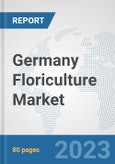 Germany Floriculture Market: Prospects, Trends Analysis, Market Size and Forecasts up to 2030- Product Image