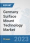 Germany Surface Mount Technology Market: Prospects, Trends Analysis, Market Size and Forecasts up to 2030 - Product Image