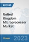 United Kingdom Microprocessor Market: Prospects, Trends Analysis, Market Size and Forecasts up to 2030 - Product Image