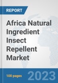Africa Natural Ingredient Insect Repellent Market: Prospects, Trends Analysis, Market Size and Forecasts up to 2030- Product Image