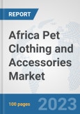 Africa Pet Clothing and Accessories Market: Prospects, Trends Analysis, Market Size and Forecasts up to 2030- Product Image