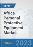 Africa Personal Protective Equipment Market: Prospects, Trends Analysis, Market Size and Forecasts up to 2030- Product Image