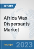 Africa Wax Dispersants Market: Prospects, Trends Analysis, Market Size and Forecasts up to 2030- Product Image