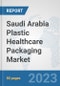 Saudi Arabia Plastic Healthcare Packaging Market: Prospects, Trends Analysis, Market Size and Forecasts up to 2030 - Product Image