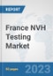 France NVH Testing Market: Prospects, Trends Analysis, Market Size and Forecasts up to 2030 - Product Thumbnail Image