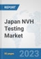 Japan NVH Testing Market: Prospects, Trends Analysis, Market Size and Forecasts up to 2030 - Product Image