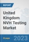 United Kingdom NVH Testing Market: Prospects, Trends Analysis, Market Size and Forecasts up to 2030 - Product Thumbnail Image