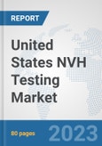 United States NVH Testing Market: Prospects, Trends Analysis, Market Size and Forecasts up to 2030- Product Image