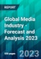 Global Media Industry - Forecast and Analysis 2023 - Product Image