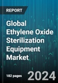 Global Ethylene Oxide Sterilization Equipment Market by Type (Equipment, Services), Application (Catheters, Dried Vegetables, Endoscopes), End-User - Forecast 2024-2030- Product Image