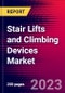 Stair Lifts and Climbing Devices Market, By Device, By End User, and by Region - Global Forecast to 2023-2033 - Product Image