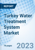 Turkey Water Treatment System Market | Market Forecast By Technology (Activated Carbon Filters, Distillation, Reverse Osmosis, Electro Deionization, Ion Exchange, Other, By Application, By End User And Competitive Landscape- Product Image