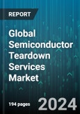 Global Semiconductor Teardown Services Market by Method (Force Flow (Energy Flow Field) Diagrams, Measurement & Experimentation, Subtract & Operate Procedure), Device Type (Cameras, Earphones, LEDs), Application, End-User - Forecast 2024-2030- Product Image