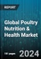Global Poultry Nutrition & Health Market by Product Type (Diagnostic Solutions, Medicinal Feed Additive, Nutritional Feed Additives (premix)), Poultry Type (Chickens, Ducks, Geese), Distribution Channel - Forecast 2024-2030 - Product Thumbnail Image