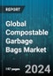 Global Compostable Garbage Bags Market by Capacity (11-30 Kilograms, Above 30 Kilograms, Up to 10 Kilograms), Thickness (21-50 Micron, 51-75 Micron, Above 75 Micron), Distribution, Application - Forecast 2024-2030 - Product Thumbnail Image