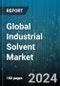 Global Industrial Solvent Market by Type (Alcohols, Amide, Esters), Polarity (Non-Polar, Polar), End-User - Forecast 2024-2030 - Product Image