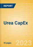 Urea Capacity and Capital Expenditure Forecast by Region, Key Countries, Companies and Projects (New Build, Expansion, Planned and Announced), 2023-2030- Product Image