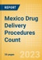 Mexico Drug Delivery Procedures Count by Segments (Procedures Using Central Venous Catheters and Procedures Using Implantable Ports.) and Forecast to 2030 - Product Image