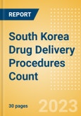 South Korea Drug Delivery Procedures Count by Segments (Procedures Using Central Venous Catheters and Procedures Using Implantable Ports) and Forecast to 2030- Product Image