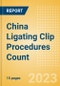 China Ligating Clip Procedures Count by Segments (Procedures Performed Using Titanium Ligating Clips and Procedures Performed Using Polymer Ligating Clips) and Forecast to 2030 - Product Thumbnail Image