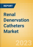 Renal Denervation Catheters Market Size by Segments, Share, Regulatory, Reimbursement, Procedures and Forecast to 2033- Product Image