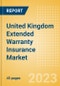 United Kingdom (UK) Extended Warranty Insurance Market Size, Trends, Competitor Dynamics and Opportunities - Product Image
