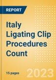 Italy Ligating Clip Procedures Count by Segments (Procedures Performed Using Titanium Ligating Clips and Procedures Performed Using Polymer Ligating Clips) and Forecast to 2030- Product Image