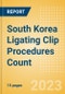 South Korea Ligating Clip Procedures Count by Segments (Procedures Performed Using Titanium Ligating Clips and Procedures Performed Using Polymer Ligating Clips) and Forecast to 2030 - Product Image