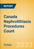 Canada Nephrolithiasis Procedures Count by Segments (Nephrolithiasis Procedures Using Uretoscopy, Percutaneous Nephrolithotomy Procedures and Shock Wave Lithotripsy Procedures) and Forecast to 2030- Product Image