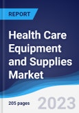 Health Care Equipment and Supplies Market Summary, Competitive Analysis and Forecast to 2027- Product Image