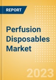 Perfusion Disposables Market Size by Segments, Share, Regulatory, Reimbursement, Procedures and Forecast to 2033- Product Image