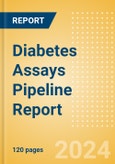 Diabetes Assays Pipeline Report including Stages of Development, Segments, Region and Countries, Regulatory Path and Key Companies, 2023 Update- Product Image