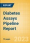 Diabetes Assays Pipeline Report including Stages of Development, Segments, Region and Countries, Regulatory Path and Key Companies, 2023 Update - Product Thumbnail Image
