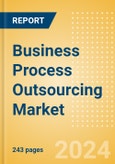 Business Process Outsourcing (BPO) Market Size, Share, Trends, Analysis, and Forecasts By Service, Vertical, Enterprise Size, Region, and Segment Forecasts, 2023-2027- Product Image